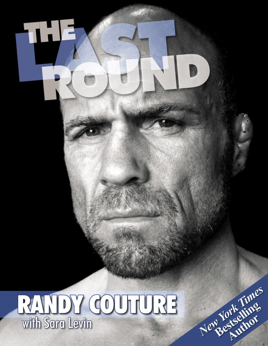 The Last Round by Randy Couture - New York Times Bestselling Author